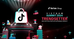 Relive TikTok Shop Summit 2024: Hướng đến một môi trường kinh doanh bền vững cho hệ sinh thái Shoppertainment